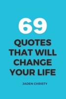 69 Quotes That Will Change Your Life