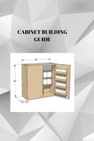 Cabinet Building Guide