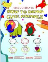 The Ultimate How to Draw Cute Animals