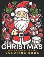 Christmas Santa & Cute Gifts - Coloring Book Vol.1