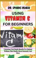 Using Vitamin C for Beginners