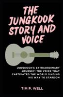 The Jungkook Story and Voice
