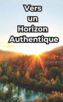 Vers Un Horizon Authentique