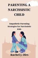 Parenting a Narcissistic Child