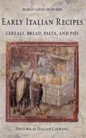 Early Italian Recipes. Cereals, Bread, Pasta, and Pies