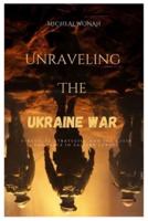 Unraveling the Ukraine War