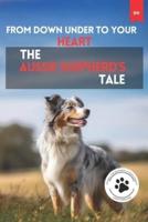 From Down Under To Your Heart The Aussie Shepherd's Tale