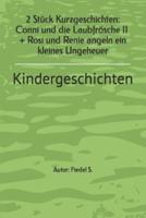2 Kurzgeschichten - Conni Und Die Laubfrösche II + Rosi Angelt Ein Kleines Ungeheuer