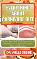 Everything About Carnivore Diet