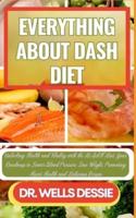 Everything About Dash Diet
