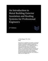 An Introduction to Metal Building Exterior Insulation and Roofing Systems for Professional Engineers