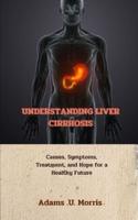 Understanding Liver Cirrhosis
