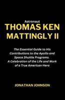 Astronaut Thomas Ken Mattingly II