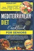 Mediterranean Diet Cookbook for Seniors 2024