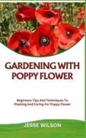 Gardening With Poppy Flower