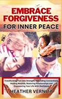 Embrace Forgiveness for Inner Peace