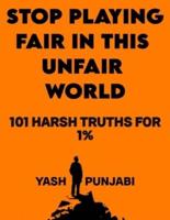 Stop Playing Fair in This Unfair World