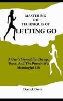 Mastering the Techniques of Letting Go