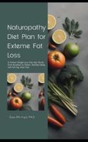 Naturopathy Diet Plan for Exteme Fat Loss