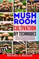 Mushroom Cultivation DIY Techniques