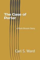 The Case of Porter