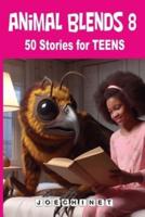 Animal Blends 8 Stories for Teens
