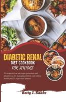 Diabetic Renal Diet Cookbook for Seniors 2023