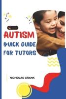 Autism Quick Guide for Tutors
