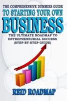 The Comprehensive Dummies Guide to Starting Your Own Business