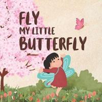 Fly My Little Butterfly