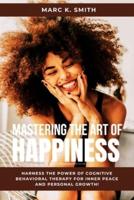 Master the Art of Happiness
