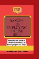 Danger of Employing House Help