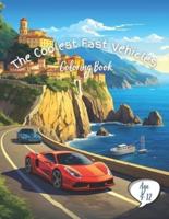 The Coolest Fast Vehicles Coloring Book