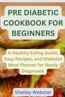 Pre Diabetic Cookbook for Beginners