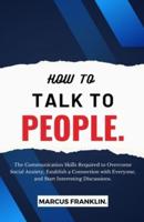 How to Talk to People.