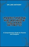 Understanding and Managing Childhood Arthritis