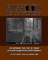 Bigfoot Is Hyden