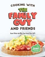 Cooking With the Family Guy and Friends