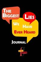 The Biggest Lies We Have Ever Heard Journal