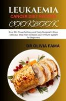 Leukaemia Cancer Diet Recipes Cookbook