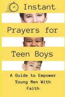 Instant Prayers for Teen Boys