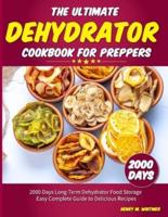 The Ultimate Dehydrator Cookbook for Preppers