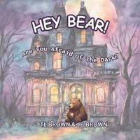 Hey Bear!