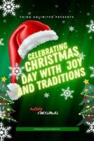 "Celebrating Christmas Day With Joy and Traditions"