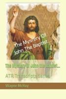 The Mystery Of John the Baptist...