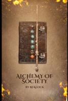 Alchemy Of Society