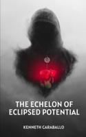 The Echelon of Eclipsed Potential