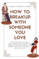 How to Breakup With Someone You Love