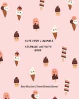 Cute Food + Animals Coloring + Activity Book
