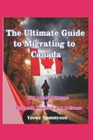 The Ultimate Guide to Migrating to Canada